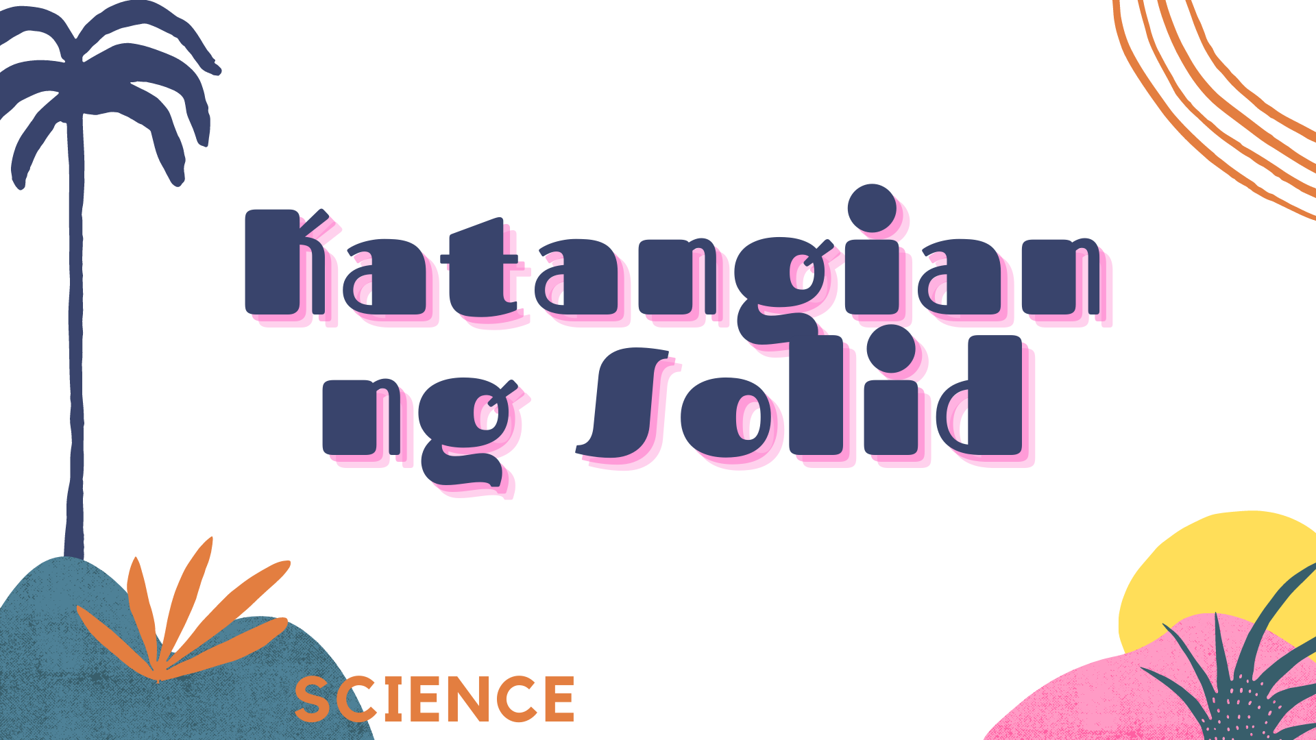 Katangian Ng Solid Quizizz