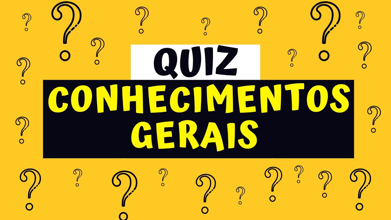 Quiz De Conhecimentos Gerais Quizizz