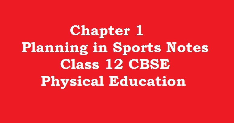 Class 12 Physical Education Chapter 1 Planning In Sport 1 1K