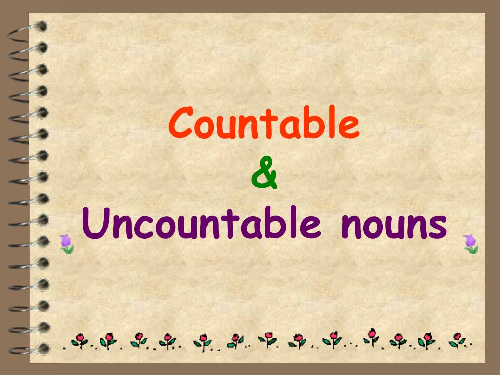 Countable and uncountable nouns презентация