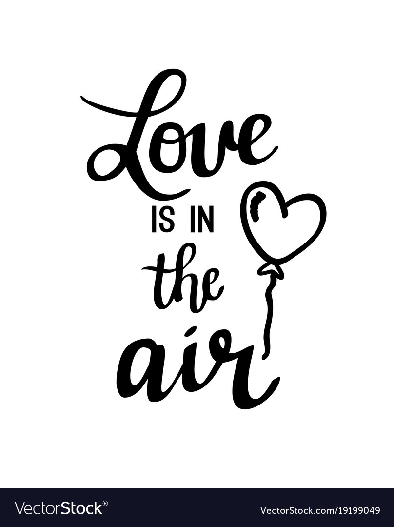 I love air. Love is in the Air. Love in the Air надпись. Love is надпись леттеринг. Постер любовь.