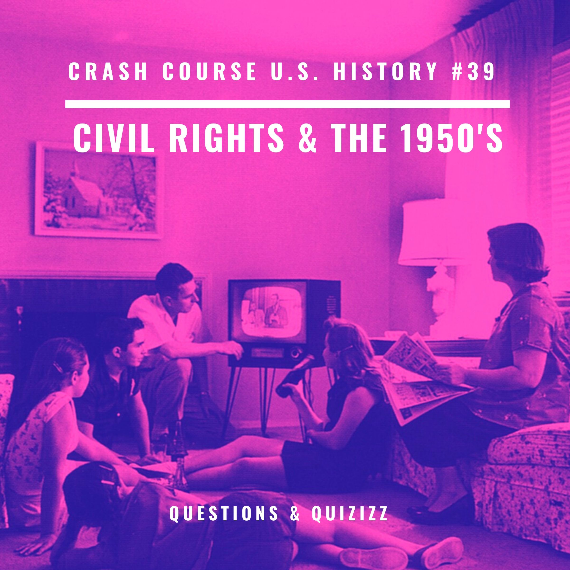 39 CCUSH Civil Rights and the 1950s Quizizz