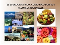 El Ecuador, rico en recursos naturales