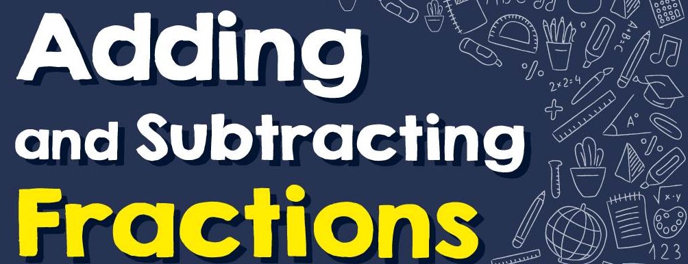 Adding and Subtracting Fractions - Year 8 - Quizizz