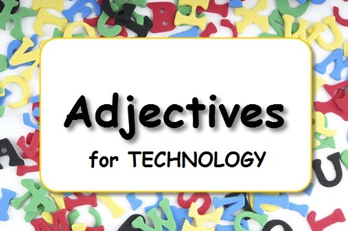 adjectives-technology-english-quizizz