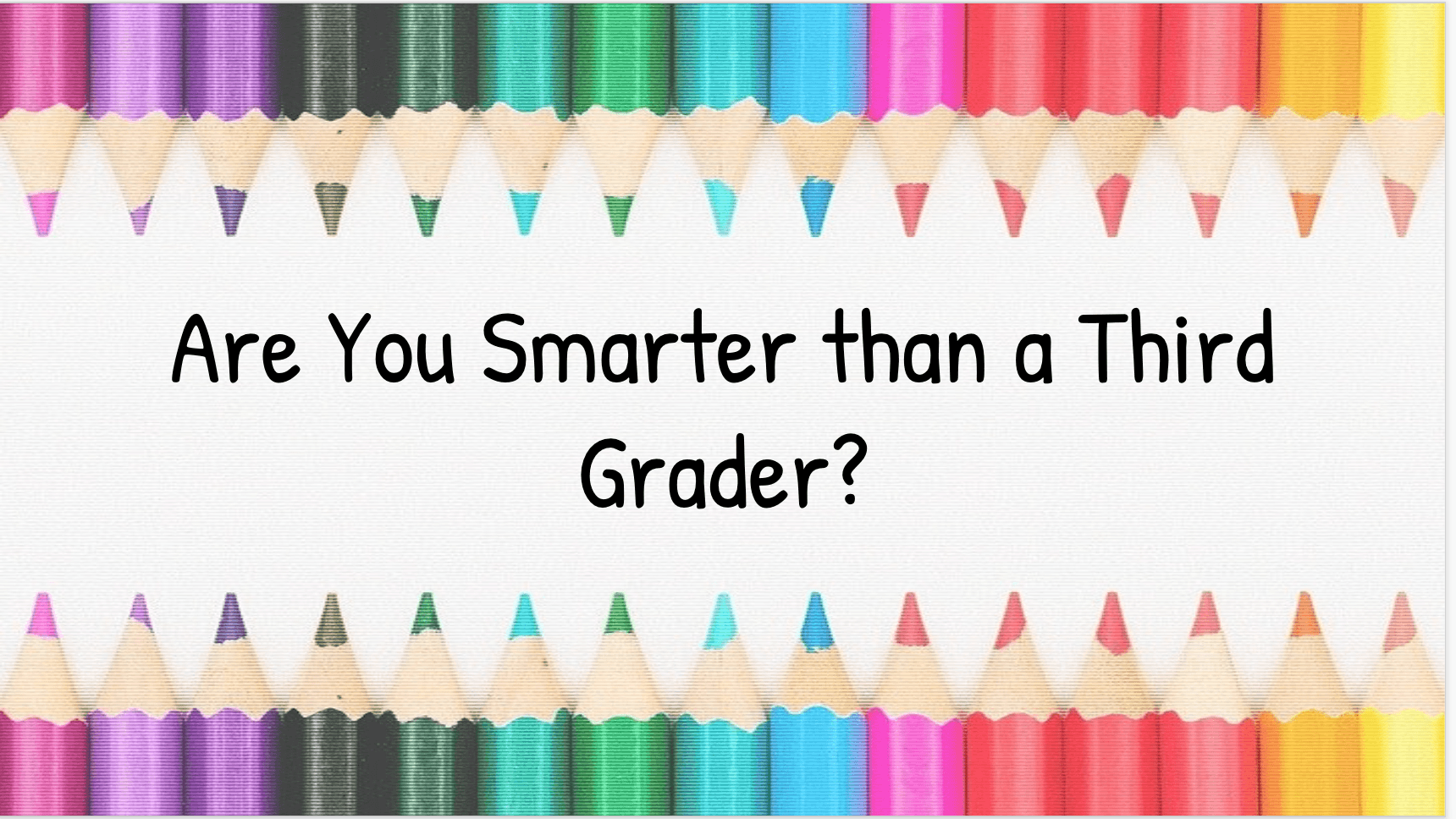 Are You Smarter than a Third Grader? | Science - Quizizz