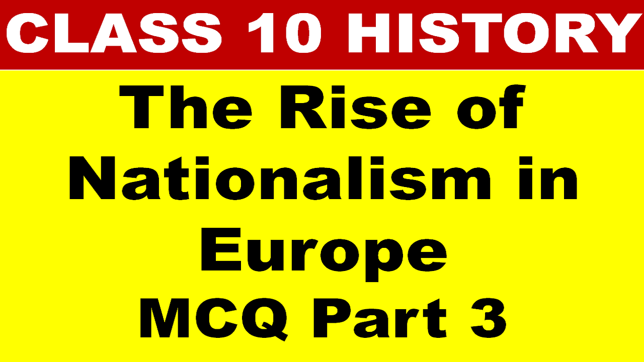 The Rise of Nationalism in Europe, Class 10 History