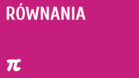 Równania dwuetapowe - Klasa 7 - Quiz