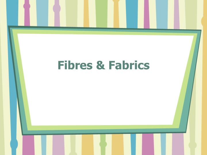 fibre to fabric class 7