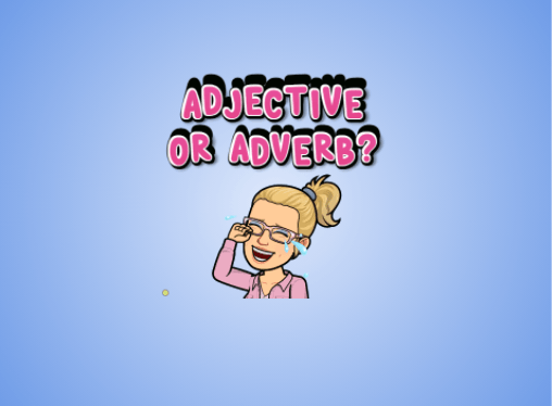adverb-or-adjective-quizizz