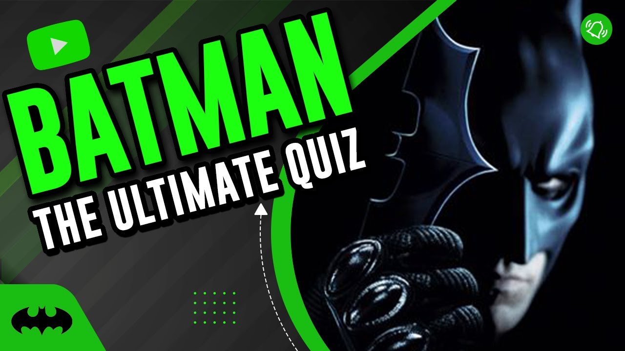 The Ultimate Batman Quiz