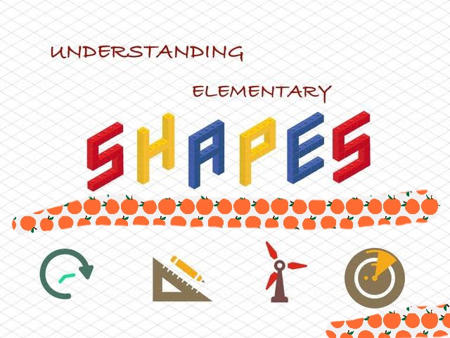 Understanding elementary shapes