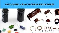 Capacitores e Inductores