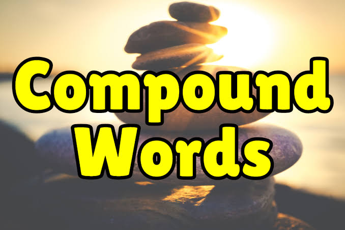 Structure of Compound Words - Class 8 - Quizizz