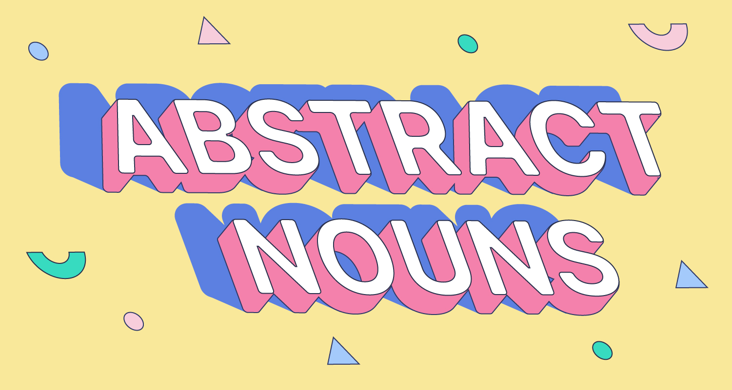 Abstract Nouns - Grade 7 - Quizizz
