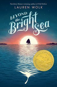 Beyond the Bright Sea by Lauren Wolk