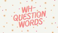 Who What When Where Why Questions - Year 5 - Quizizz