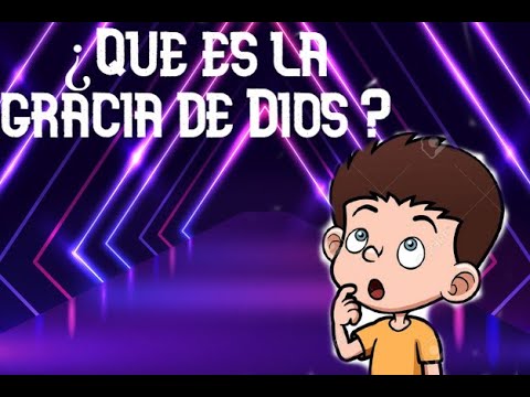 la Gracia de Dios