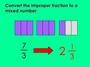 Mixed Numbers to Improper Fractions