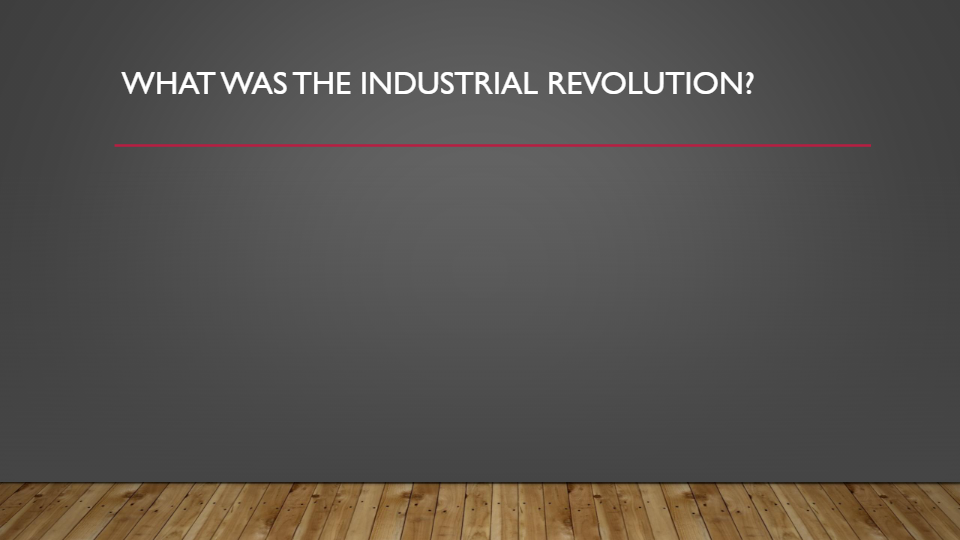 The Industrial Revolution | Social Studies - Quizizz