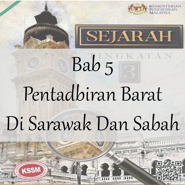 Bab 5 Pentadbiran Barat Di Sarawak Dan Sabah By Nurul Asyikin