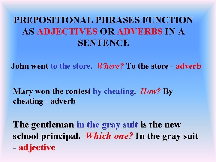 Prepositional Phrases as Adjectives/Adverbs - Quizizz