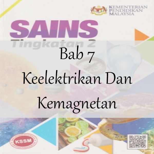 Sains Bab Bab 7 Keelektrikan Dan Kemagnetan Tingkatan 2 - LeroykruwBurns