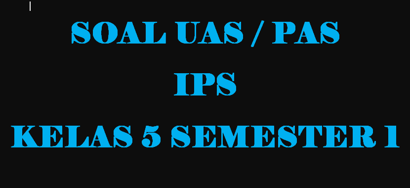 Soal uts ips kelas 5 semester 2