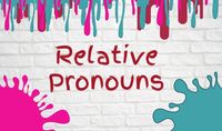 Relative Pronouns - Year 12 - Quizizz