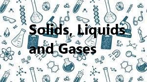 solids liquids and gases - Class 4 - Quizizz