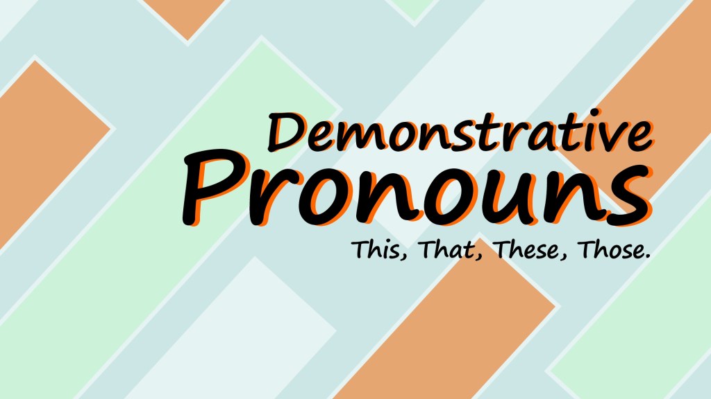 Demostrative pronouns | 99 plays | Quizizz