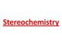 Stereochemistry