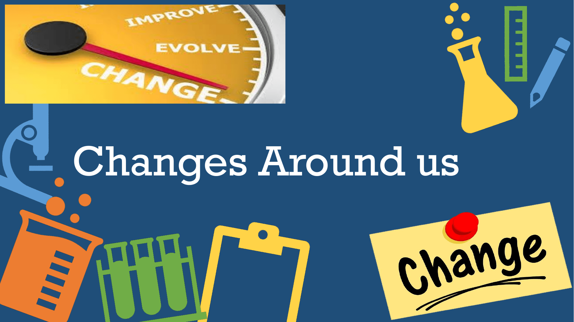 changes around us