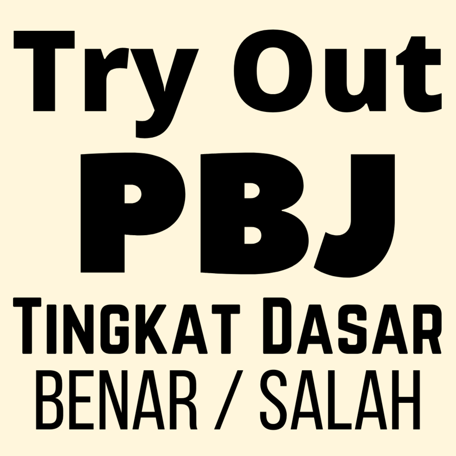 Tryout Pbj Tingkat Dasar Benar Salah Quizizz