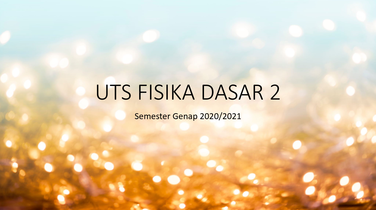 UTS Fisika Dasar 2 Kelas A | Quizizz