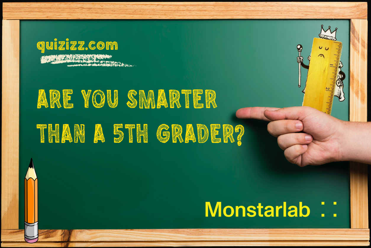 Are you smarter than a 5th grader? | Quizizz