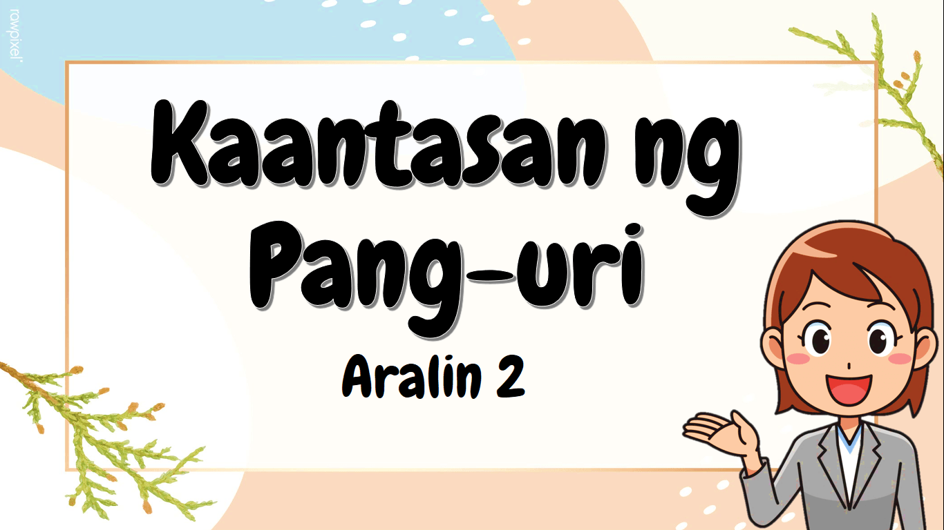 Kaantasan Ng Pang-uri | 91 Plays | Quizizz