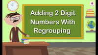 Two-Digit Addition and Regrouping - Class 1 - Quizizz