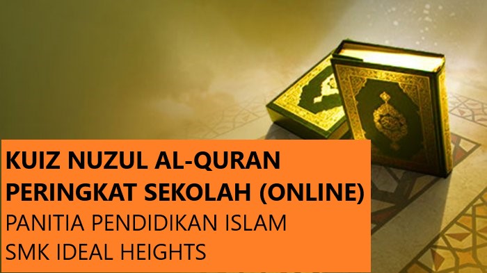 KUIZ NUZUL AL- QURAN SMK IDEAL HEIGHTS