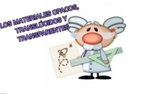 Objetos translucidos, opacos y translucidos.