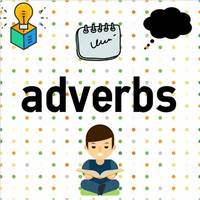 Adverbs - Class 3 - Quizizz