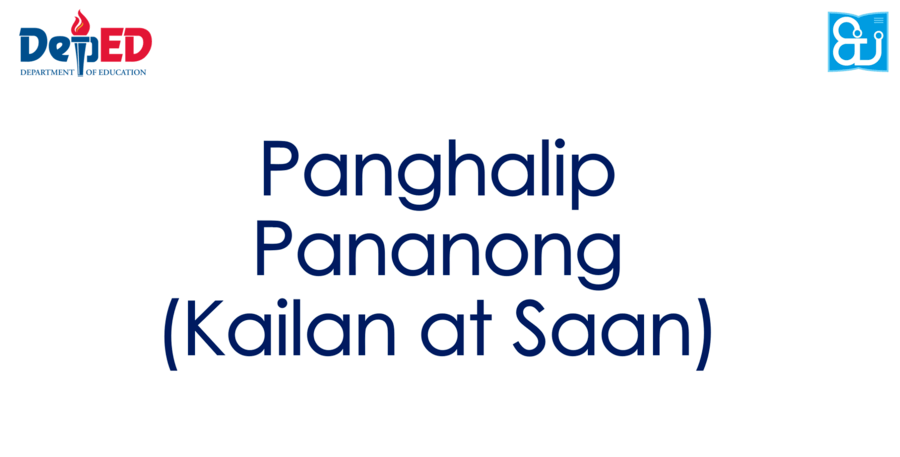 Panghalip Pananong Kailan At Saan 55 Plays Quizizz 1271