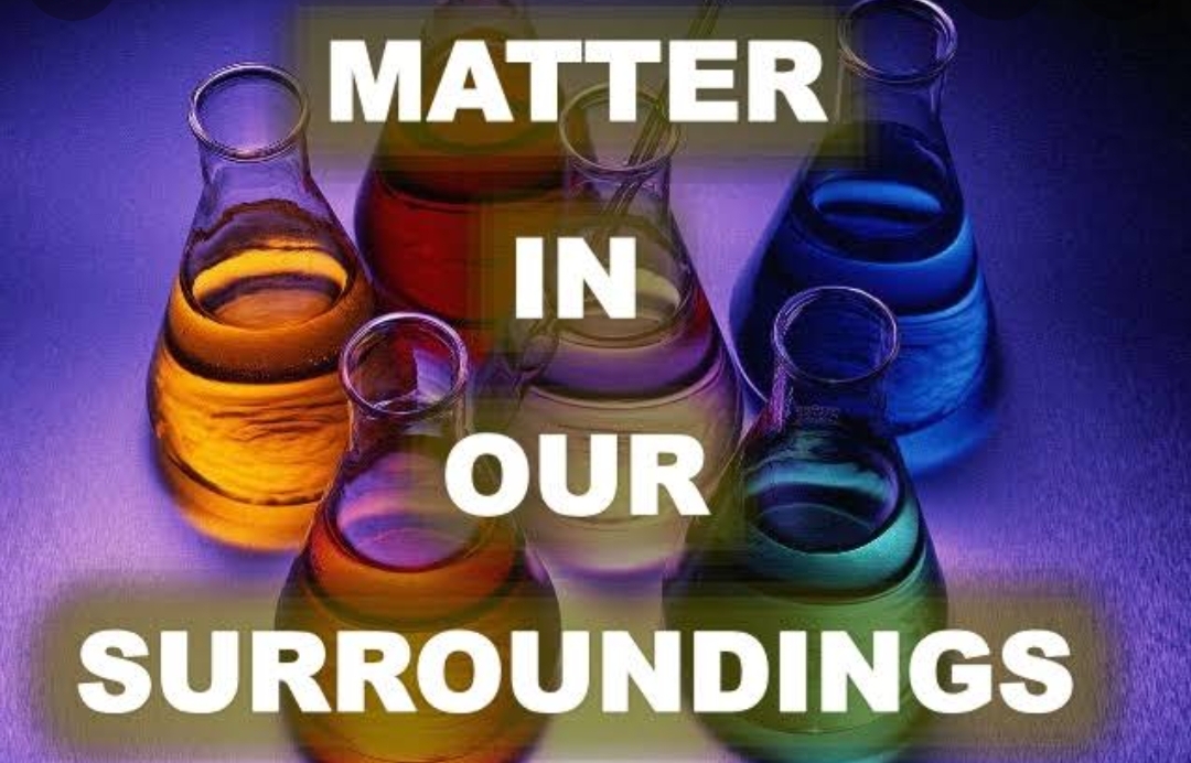 Matter is our surroundings