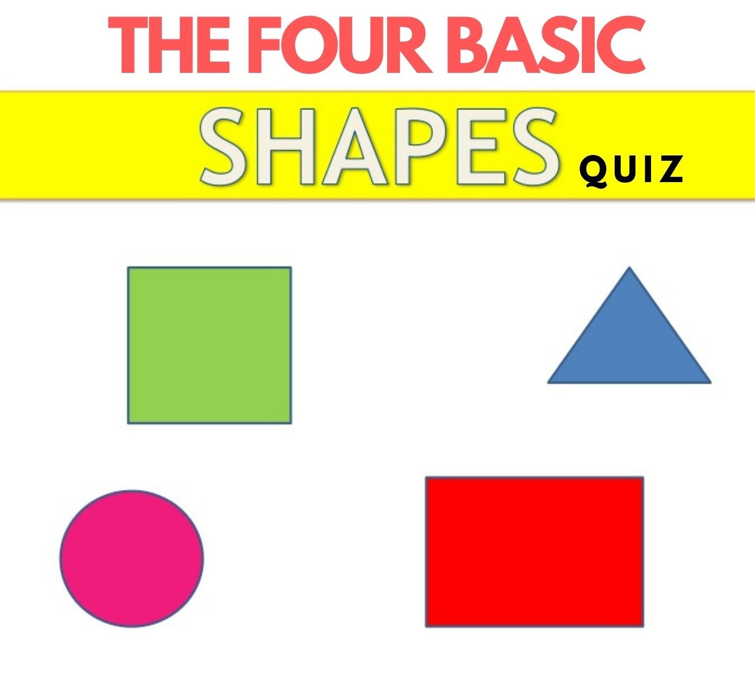 QUIZ 1 THE FOUR BASIC SHAPES Quizizz