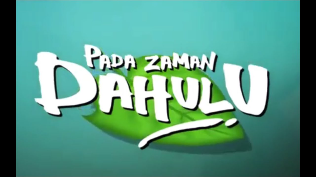 Pada Zaman Dahulu...