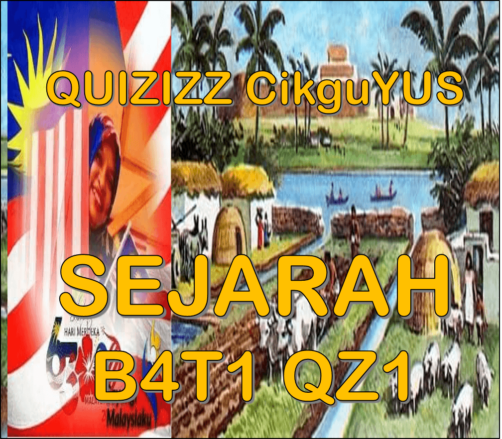 SEJARAH B4T1 QZ1 | History - Quizizz