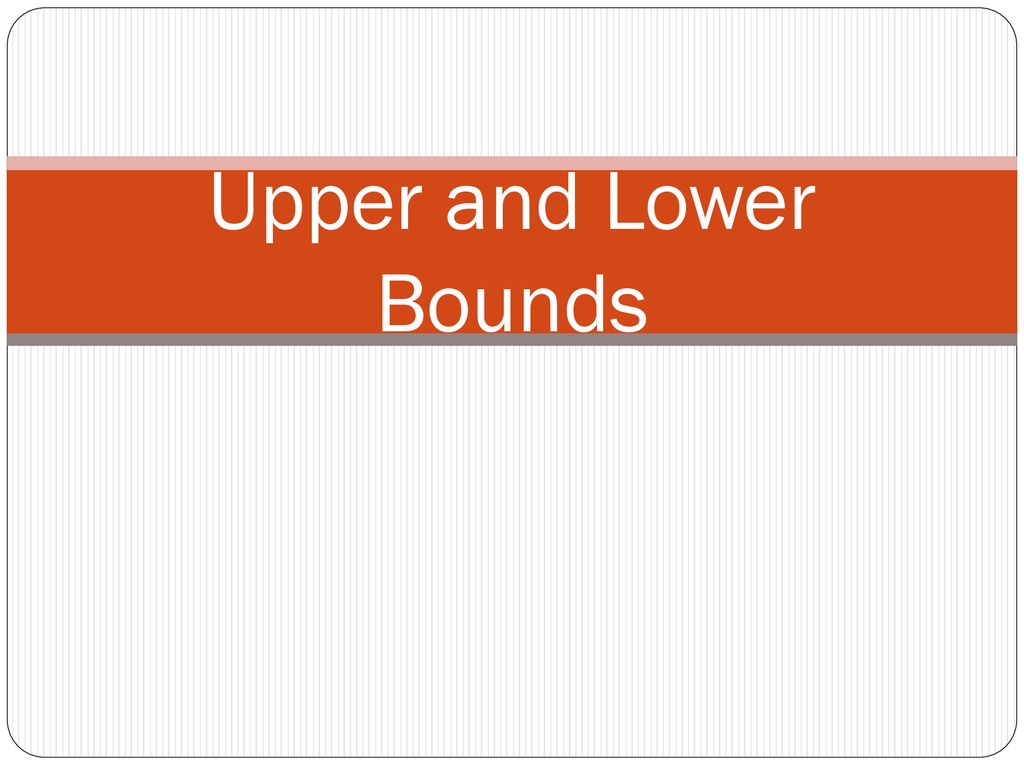 upper-and-lower-bounds-117-plays-quizizz