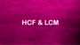 Prime, HCF and LCM