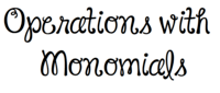 Monomials Operations - Grade 12 - Quizizz