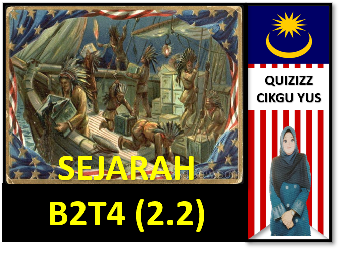 SEJARAH B2T4 (2.2) | 2.2K Plays | Quizizz